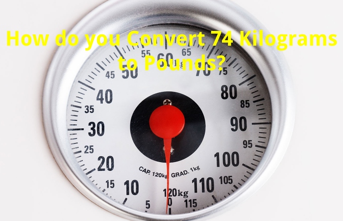 How do you Convert 74 Kilograms to Pounds?