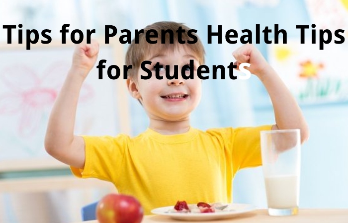 Tips for Parents Health Tips for Students