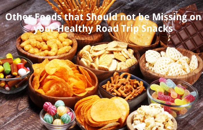 Other Foods that Should not be Missing on your Healthy Road Trip Snacks