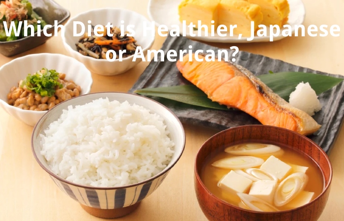 Which Diet is Healthier, Japanese or American?