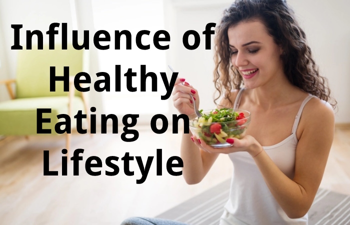 Influence of Healthy Eating on Lifestyle