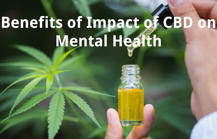 Benefits of Impact of CBD on Mental Health