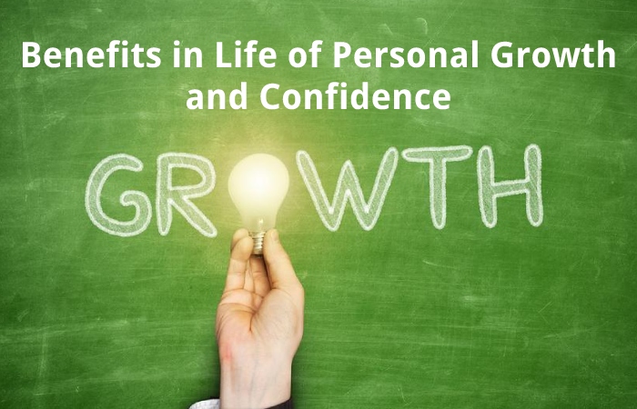 Benefits in Life of Personal Growth and Confidence