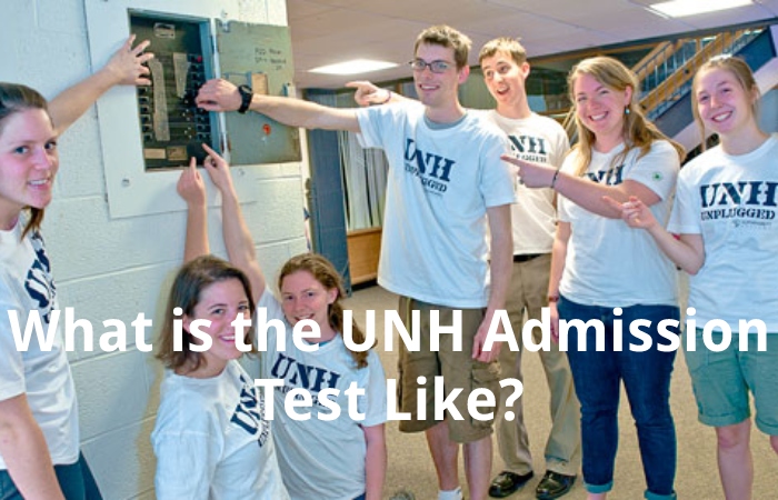 What is the UNH Admission Test Like?