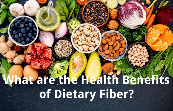What are the Health Benefits of Dietary Fiber?