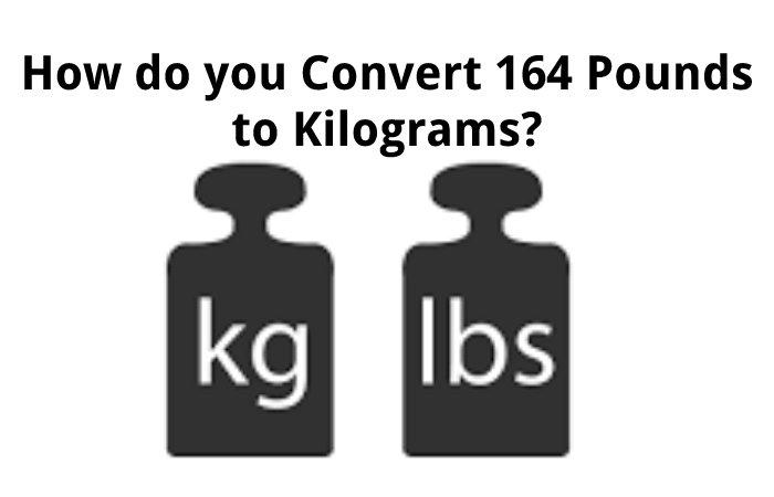 How do you Convert 164 Pounds to Kilograms?