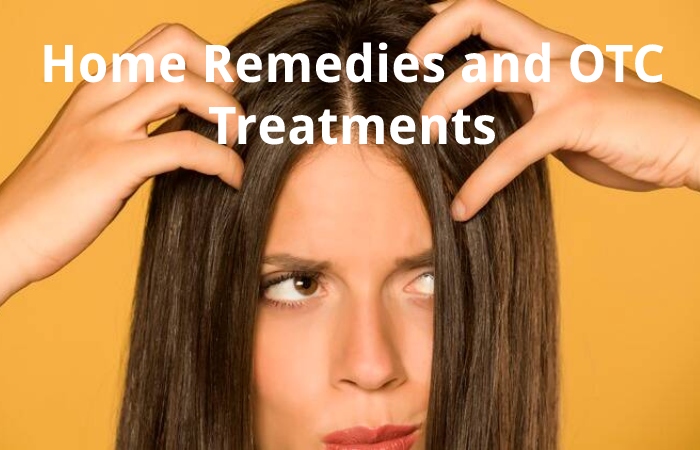 Home Remedies and OTC Treatments