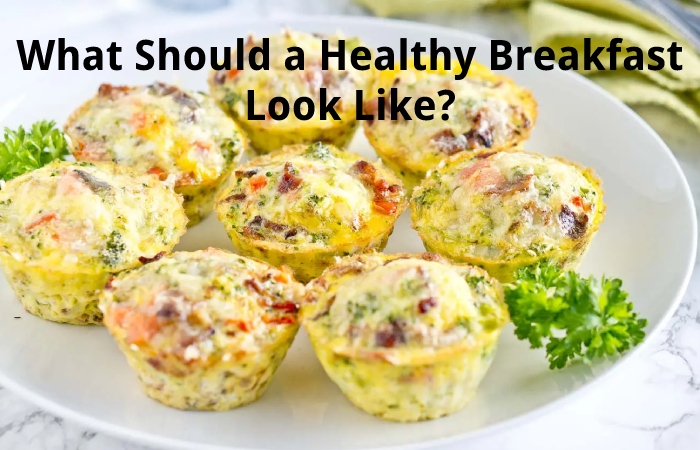 What Should a Healthy Breakfast Look Like?