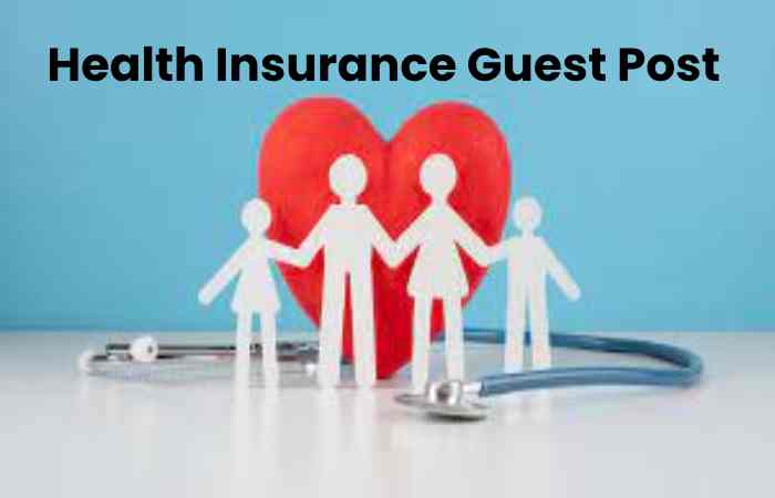 Health Insurance Guest Post